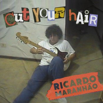 Исполнитель Ricardo Maranhão, альбом Cut Your Hair