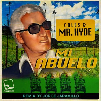 Cales & Mr Hyde feat. Jorge Jaramillo Mi Abuelo - Jorge Jaramillo Remix