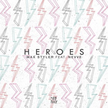 Max Styler feat. Nevve Heroes