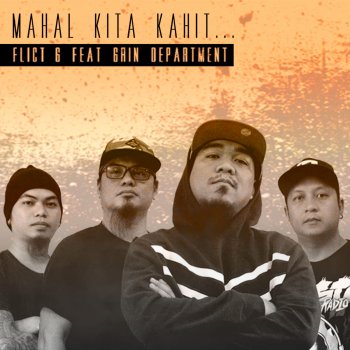 Flict G feat. Grin Department Mahal Kita Kahit...