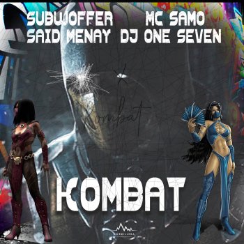 Mc Samo feat. Subwoffer, Said Menay & Dj OneSeven Kombat