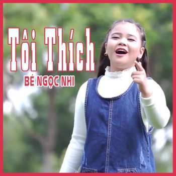 Bé Ngọc Nhi Tôi Thích