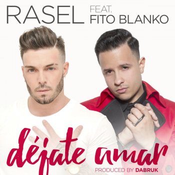 Rasel feat. Fito Blanko Déjate amar (feat. Fito Blanko)