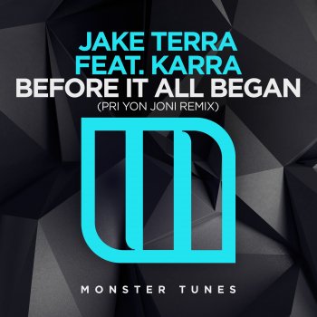 Исполнитель Jake Terra feat. Karra, альбом Before It All Began (Pri yon Joni Remix)