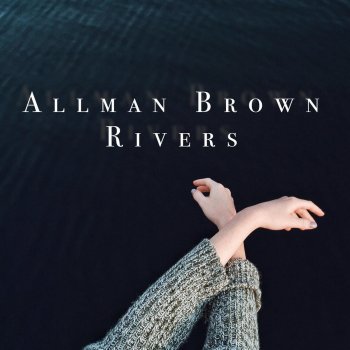 Allman Brown feat. Robyn Sherwell Rivers