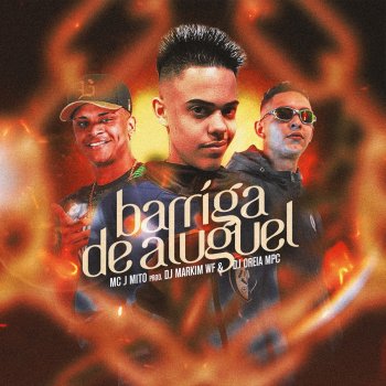 Mc J Mito Barriga de Aluguel (feat. Dj Markim Wf & Dj Oreia Mpc)