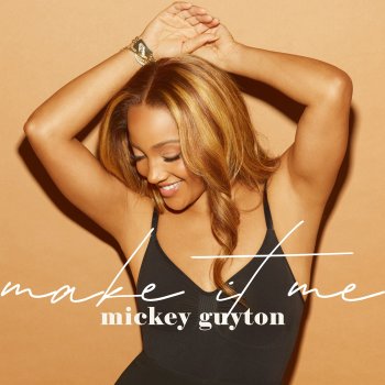 Mickey Guyton Make It Me