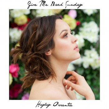 Hayley Orrantia Give Me Back Sunday