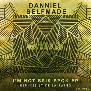 Danniel Selfmade Im Not Spik Spok (De la Swing Remix)