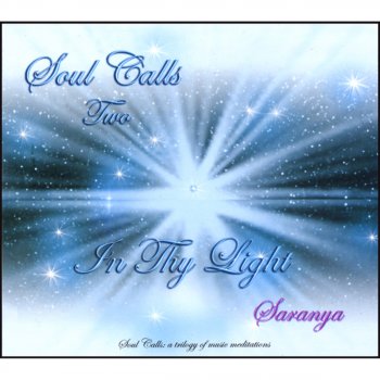 Исполнитель Saranya, альбом Soul Calls Two ~ In Thy Light