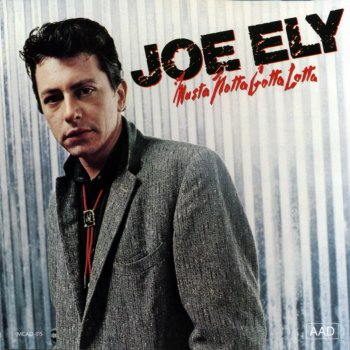 Joe Ely Musta Notta Gotta Lotta