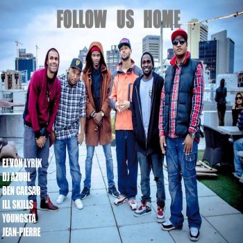 Исполнитель DJ Azuhl, альбом Follow Us Home (feat. Youngstacpt, EJ Von Lyrik, Ill Skillz, Ben Caesar & Jean Pierre) - Single