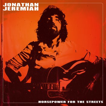 Исполнитель Jonathan Jeremiah, альбом Horsepower For The Streets (Deluxe Version)