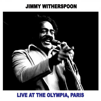 Jimmy Witherspoon Everything You Do Is Wrong (Live)