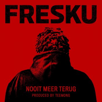 Fresku Nooit Meer Terug