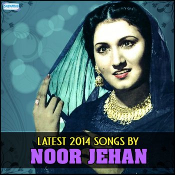 Noor Jehan Sanu Nehar Waley