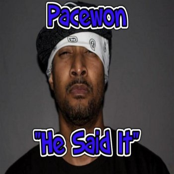 Pacewon He Said It