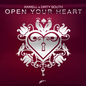 Axwell feat. Dirty South & Rudy Open Your Heart (Vocal Mix)