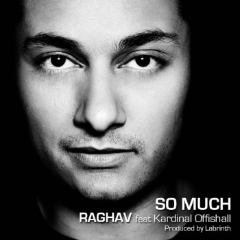 Raghav feat. Kardinal Offishall So Much