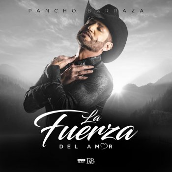 Pancho Barraza La Fuerza Del Amor