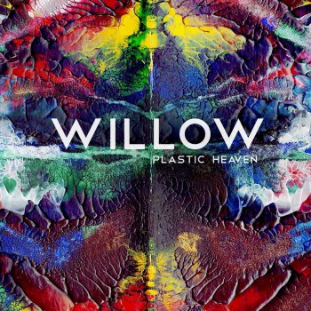 Willow Plastic Heaven