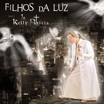 Irmã Kelly Patrícia Filhos da Luz