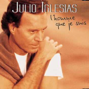 Julio Iglesias C'est votre histoire et la mienne