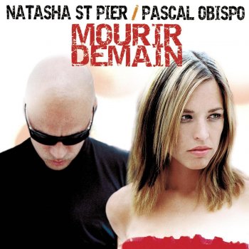 Natasha St-Pier feat. Pascal Obispo Mourir demain (fan version)