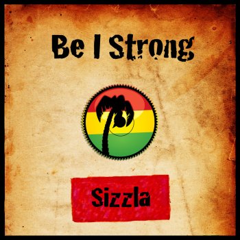 Sizzla Be I Strong