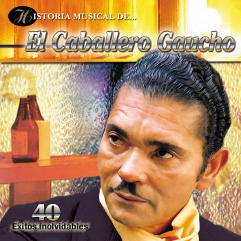 El Caballero Gaucho Quiero Olvidar
