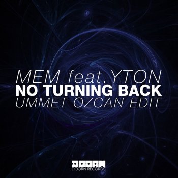 Mem feat. Yton No Turning Back (feat. Yton) - Ummet Ozcan Edit