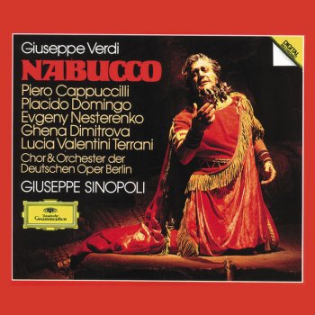 Giuseppe Verdi, Plácido Domingo, Orchester der Deutschen Oper Berlin, Giuseppe Sinopoli & Chor der Deutschen Oper Berlin Nabucco / Act 2: Che si vuol? / Il maledetto non ha fratelli