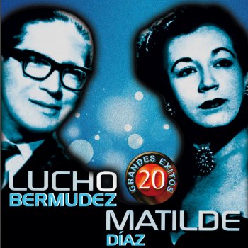 Matilde Diaz feat. Lucho Bermudez Y Su Orquesta Caramelito
