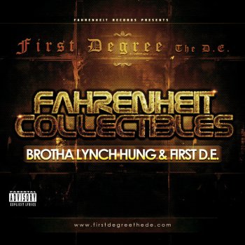 Исполнитель First Degree the D.E. feat. Brotha Lynch Hung, альбом Fahrenheit Collectables, Brotha Lynch Hung and First D.E.