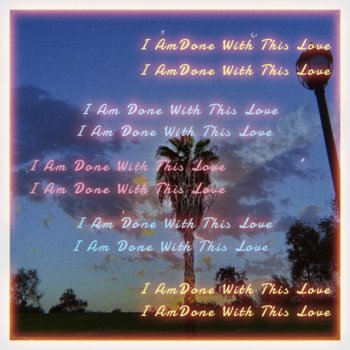 Исполнитель Yung Wain, альбом I Am Done With This Love