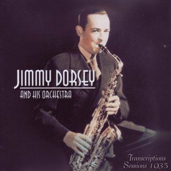 Исполнитель Jimmy Dorsey and His Orchestra, альбом Transcriptions Sessions 1935