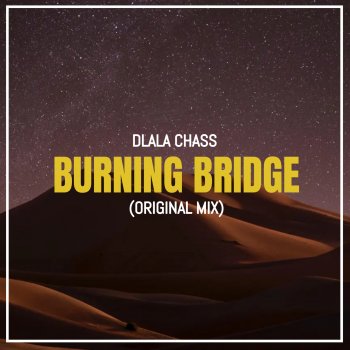 Dlala Chass Burning Bridges