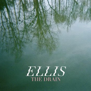 Ellis The Drain