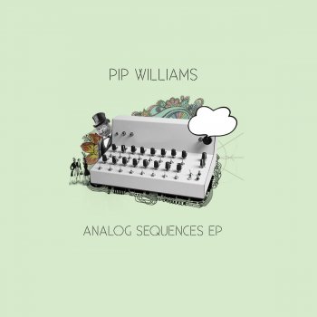 Исполнитель Pip Williams, альбом Analog Sequencers EP