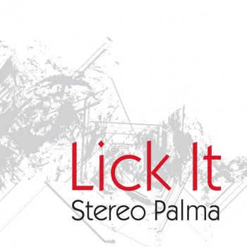 Stereo Palma Lick It