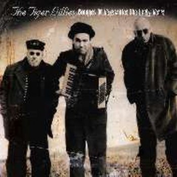 The Tiger Lillies Right to Wrong