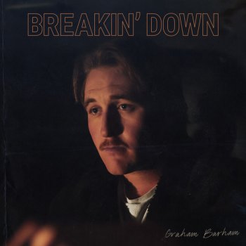 Graham Barham BREAKIN’ DOWN