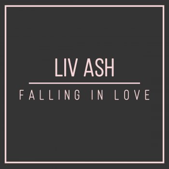 Liv Ash Falling in Love