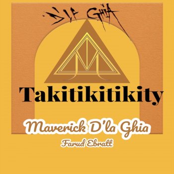 Maverick D'la Ghia Takitikitikity