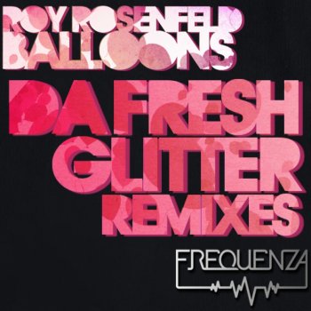 Roy Rosenfeld Balloons (Da Fresh Remix)