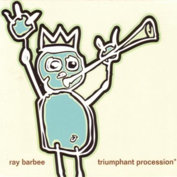 Исполнитель Ray Barbee, альбом Triumphant Procession