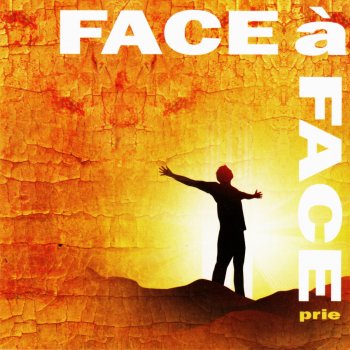 Face a face Par la grâce du Père