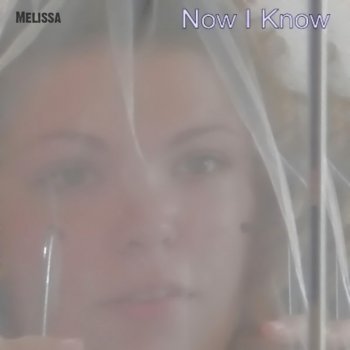 MELiSSA Now I Know