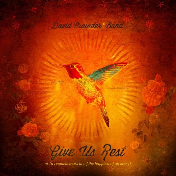 David Crowder Band Requiem Aeternam Dona Eis, Domine