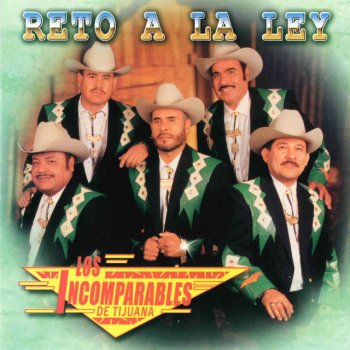Исполнитель Los Incomparables de Tijuana, альбом Reto a La Ley